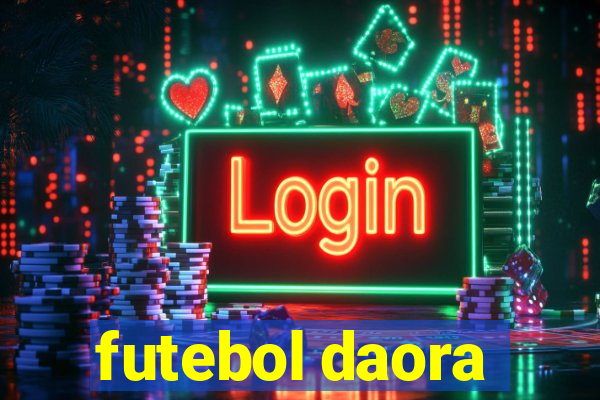 futebol daora